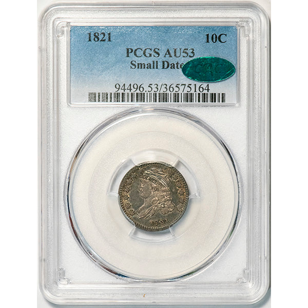 (4496) 1821 10C Small Date PCGS AU53 CAC